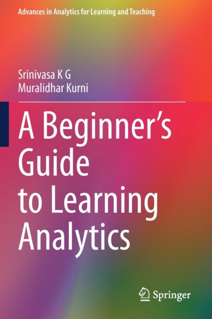 Book cover of: Beginner’s Guide to Learning Analytics. By: Srinivasa K G