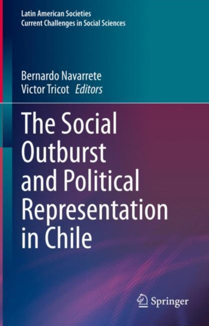 Book cover of: Social Outburst and Political Representation in Chile. By: Bernardo Navarrete