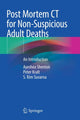 Book cover of: Post Mortem CT for Non-Suspicious Adult Deaths. By: Ayeshea Shenton