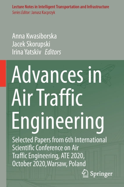 Book cover of: Advances in Air Traffic Engineering. By: Anna Kwasiborska