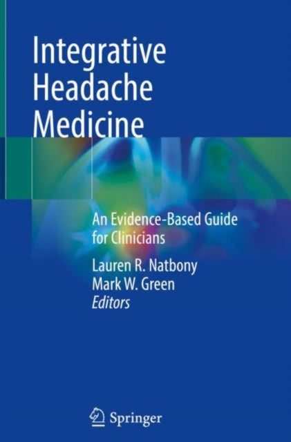Book cover of: Integrative Headache Medicine. By: Lauren Natbony