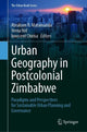 Book cover of: Urban Geography in Postcolonial Zimbabwe. By: Abraham R. Matamanda