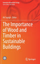 Book cover of: Importance of Wood and Timber in Sustainable Buildings. By: Ali Sayigh