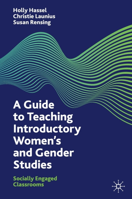 Book cover of: Guide to Teaching Introductory Women’s and Gender Studies. By: Holly Hassel