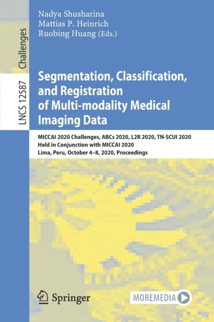 Book cover of: Segmentation, Classification, and Registration of Multi-modality Medical Imaging Data. By: Nadya Shusharina