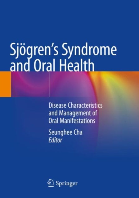 Book cover of: Sjogren's Syndrome and Oral Health. By: Seunghee Cha