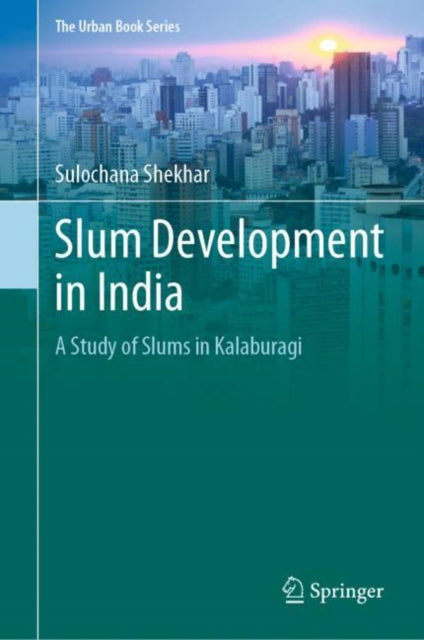 Book cover of: Slum Development in India. By: Sulochana Shekhar