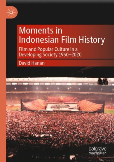 Book cover of: Moments in Indonesian Film History. By: David Hanan