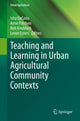 Book cover of: Teaching and Learning in Urban Agricultural Community Contexts. By: Isha DeCoito