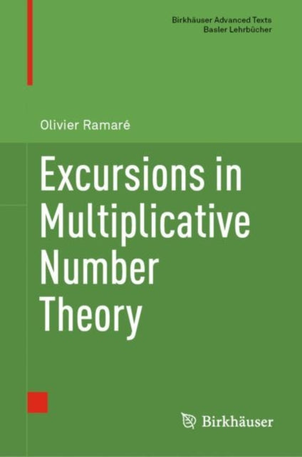 Book cover of: Excursions in Multiplicative Number Theory. By: Olivier Ramaré
