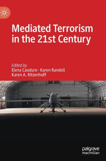 Book cover of: Mediated Terrorism in the 21st Century. By: Elena Caoduro