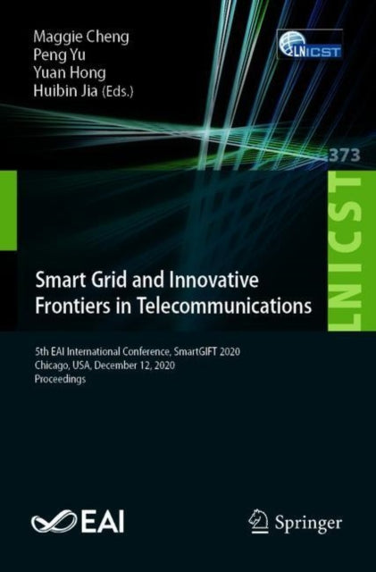 Book cover of: Smart Grid and Innovative Frontiers in Telecommunications. By: Peng Yu