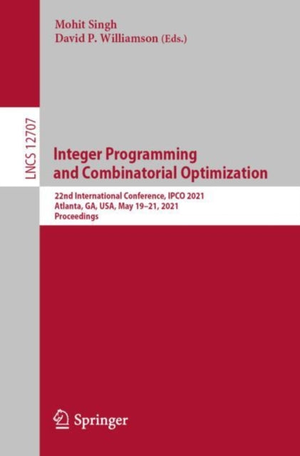 Book cover of: Integer Programming and Combinatorial Optimization. By: Mohit Singh