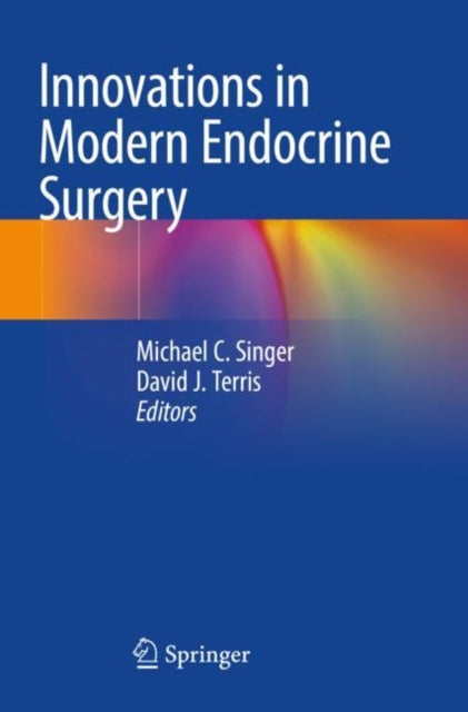 Book cover of: Innovations in Modern Endocrine Surgery. By: Michael C. Singer