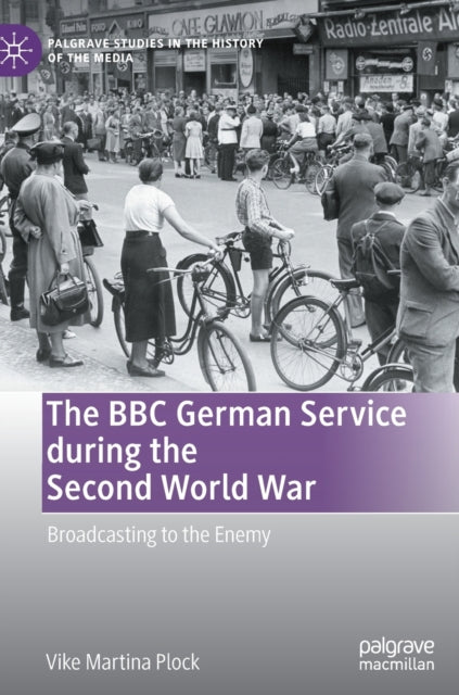 Book cover of: BBC German Service during the Second World War. By: Vike Martina Plock