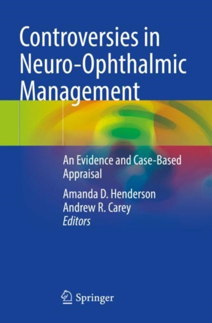 Book cover of: Controversies in Neuro-Ophthalmic Management. By: Amanda D. Henderson