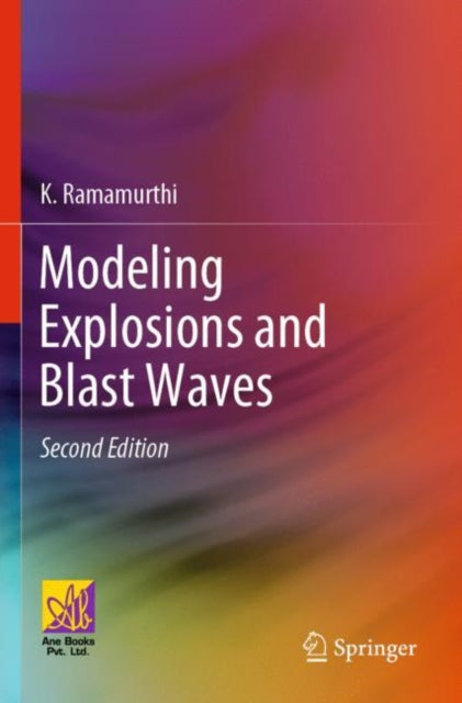 Book cover of: Modeling Explosions and Blast Waves. By: K. Ramamurthi