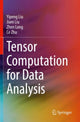 Book cover of: Tensor Computation for Data Analysis. By: Yipeng Liu