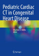 Book cover of: Pediatric Cardiac CT in Congenital Heart Disease. By: Dilachew A. Adebo