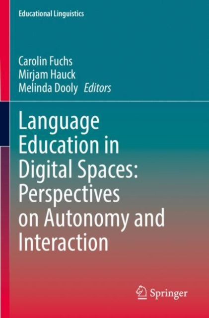 Book cover of: Language Education in Digital Spaces: Perspectives on Autonomy and Interaction. By: Carolin Fuchs