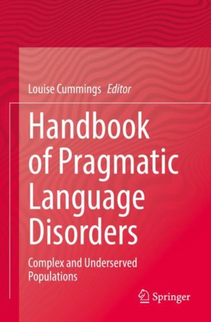 Book cover of: Handbook of Pragmatic Language Disorders. By: Louise Cummings