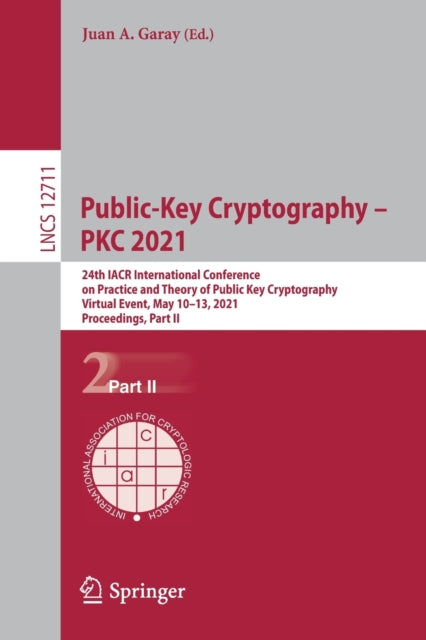 Book cover of: Public-Key Cryptography – PKC 2021. By: Juan A. Garay