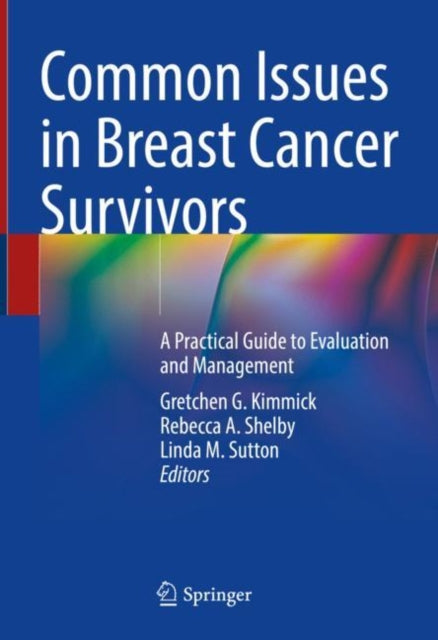 Book cover of: Common Issues in Breast Cancer Survivors. By: Gretchen G. Kimmick