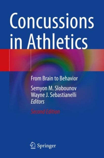 Book cover of: Concussions in Athletics. By: Semyon M. Slobounov
