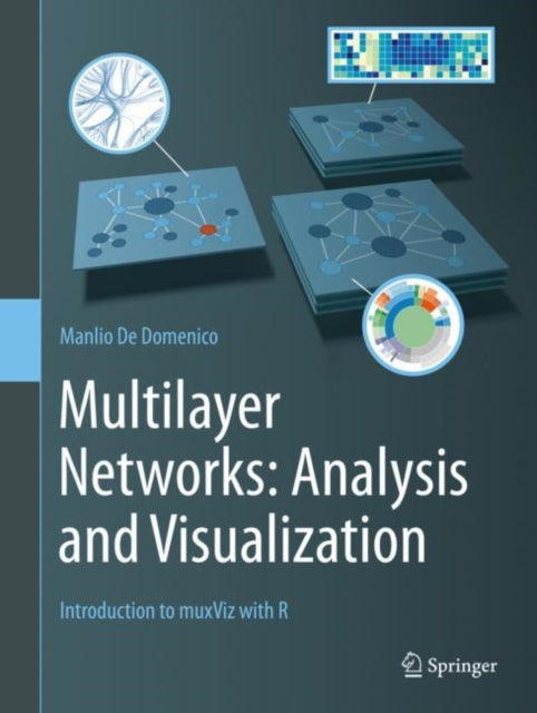 Book cover of: Multilayer Networks: Analysis and Visualization. By: Manlio De Domenico