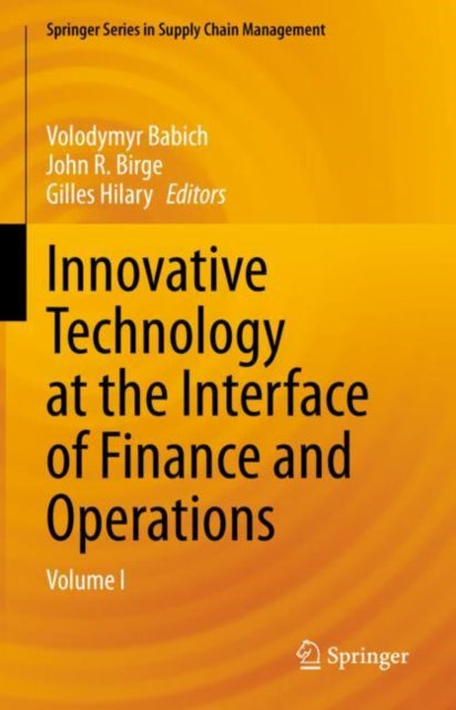 Book cover of: Innovative Technology at the Interface of Finance and Operations. By: Volodymyr Babich