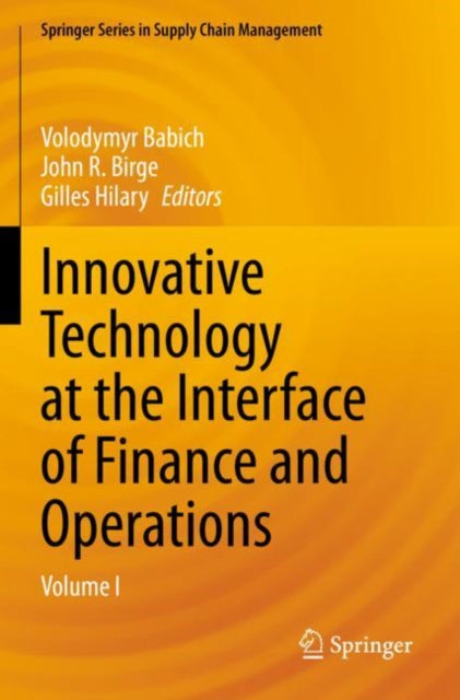Book cover of: Innovative Technology at the Interface of Finance and Operations. By: Volodymyr Babich