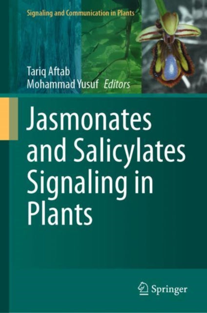 Book cover of: Jasmonates and Salicylates Signaling in Plants. By: Tariq Aftab