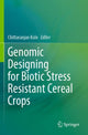 Book cover of: Genomic Designing for Biotic Stress Resistant Cereal Crops. By: Chittaranjan Kole