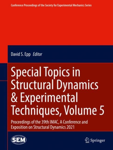 Book cover of: Special Topics in Structural Dynamics & Experimental Techniques, Volume 5. By: David S. Epp