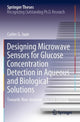 Book cover of: Designing Microwave Sensors for Glucose Concentration Detection in Aqueous and Biological Solutions. By: Carlos G. Juan