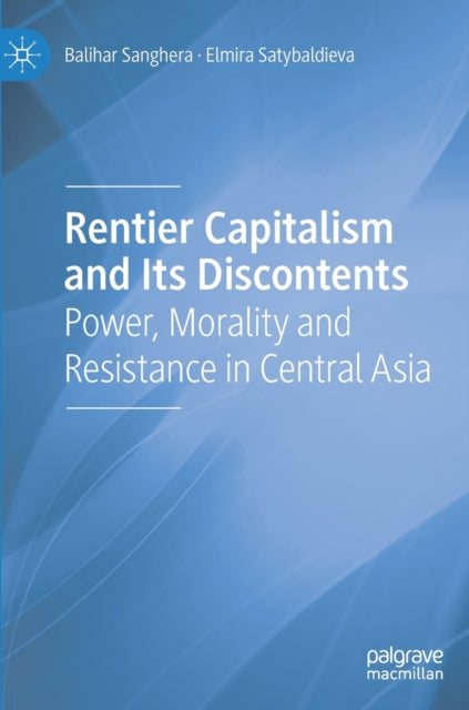 Book cover of: Rentier Capitalism and Its Discontents. By: Balihar Sanghera