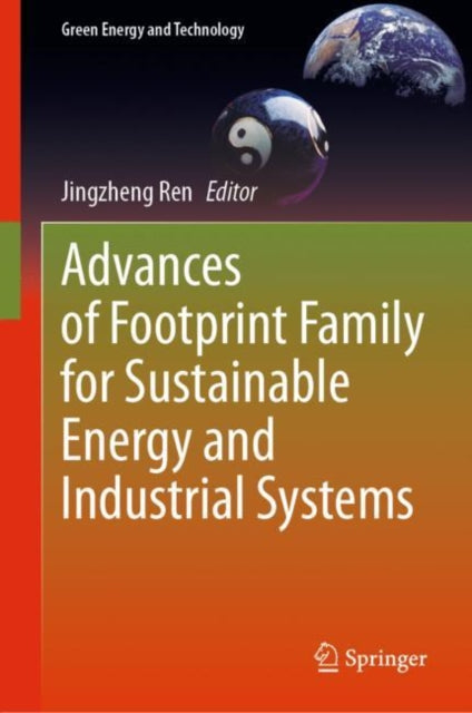 Book cover of: Advances of Footprint Family for Sustainable Energy and Industrial Systems. By: Jingzheng Ren