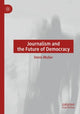 Book cover of: Journalism and the Future of Democracy. By: Denis Muller