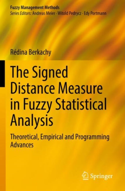 Book cover of: Signed Distance Measure in Fuzzy Statistical Analysis. By: Rédina Berkachy