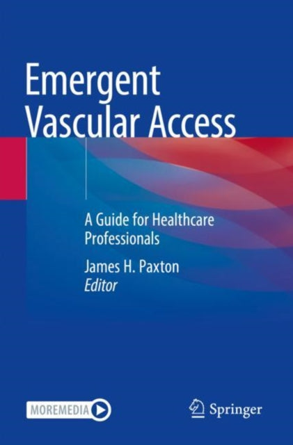 Book cover of: Emergent Vascular Access. By: James H. Paxton