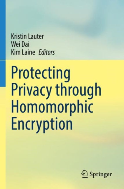 Book cover of: Protecting Privacy through Homomorphic Encryption. By: Kristin Lauter