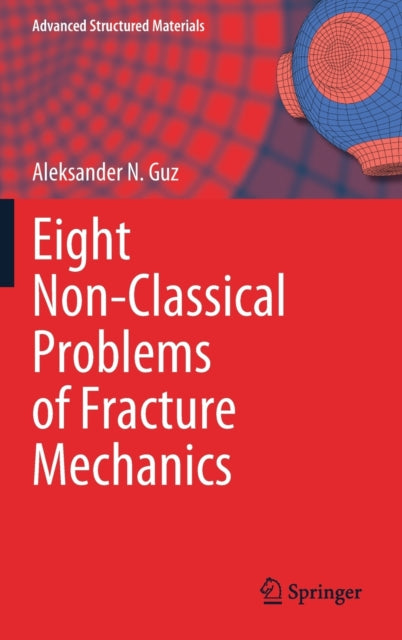 Book cover of: Eight Non-Classical Problems of Fracture Mechanics. By: Aleksander N. Guz