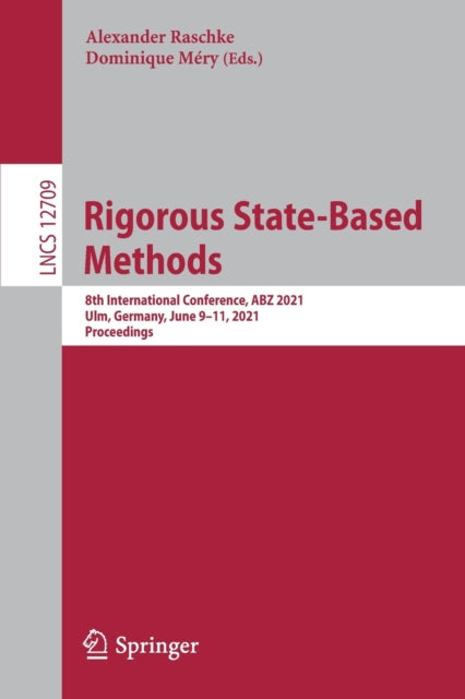 Book cover of: Rigorous State-Based Methods. By: Alexander Raschke