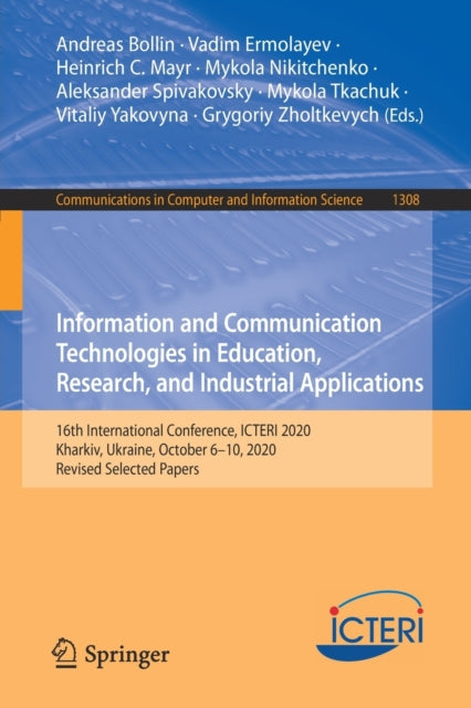 Book cover of: Information and Communication Technologies in Education, Research, and Industrial Applications. By: Andreas Bollin