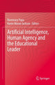 Book cover of: Artificial Intelligence, Human Agency and the Educational Leader. By: Rosemary Papa