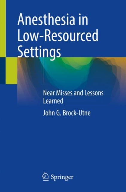 Book cover of: Anesthesia in Low-Resourced Settings. By: John G. Brock-Utne
