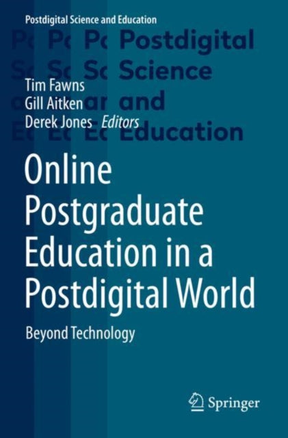Book cover of: Online Postgraduate Education in a Postdigital World. By: Tim Fawns
