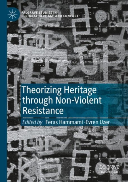 Book cover of: Theorizing Heritage through Non-Violent Resistance. By: Feras Hammami