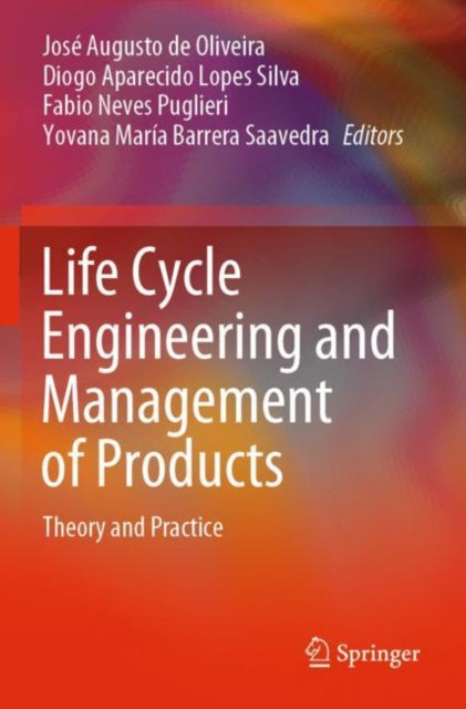 Book cover of: Life Cycle Engineering and Management of Products. By: José Augusto de Oliveira