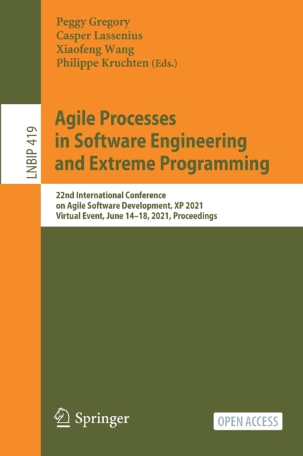 Book cover of: Agile Processes in Software Engineering and Extreme Programming. By: Peggy Gregory